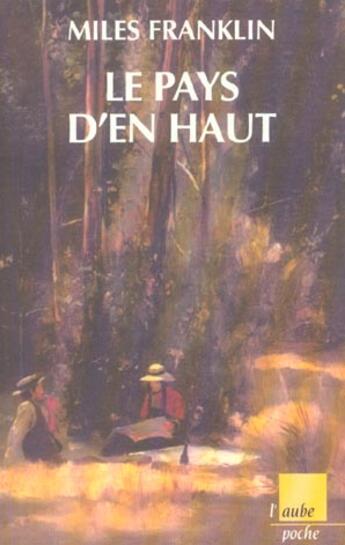 Couverture du livre « Le pays d'en haut » de Miles Franklin aux éditions Editions De L'aube