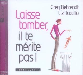 Couverture du livre « Laisse tomber il te merite pas » de Behrend aux éditions Stanke Alexandre