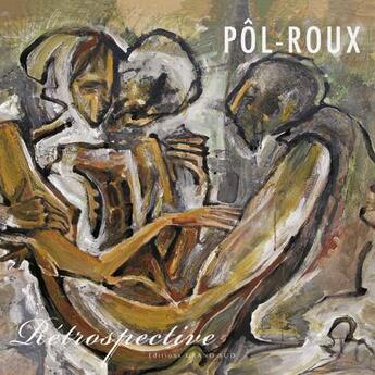 Couverture du livre « Pôl Roux ; rétrospective » de  aux éditions Grand Sud