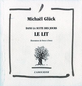 Couverture du livre « Dans la suite des jours ; le lit » de Mickael Gluck aux éditions L'amourier