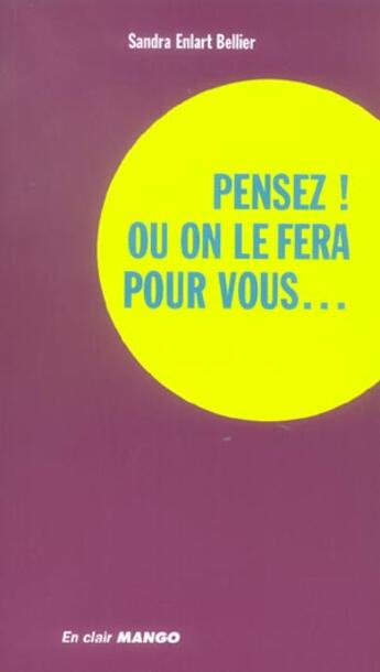 Couverture du livre « Pensez ! ou on le fera pour vous ... » de Enlart-Bellier S. aux éditions Mango