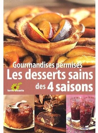 Couverture du livre « Les desserts sains des 4 saisons » de  aux éditions Terre Vivante