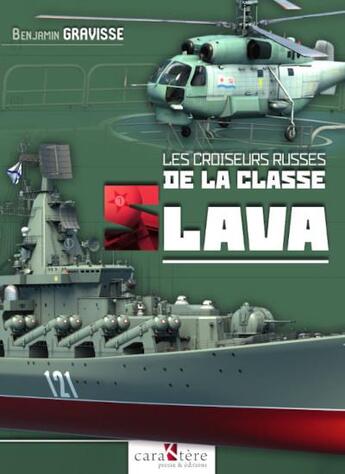 Couverture du livre « Les croiseurs russes de la classe SLAVA » de Benjamin Gravisse aux éditions Caraktere