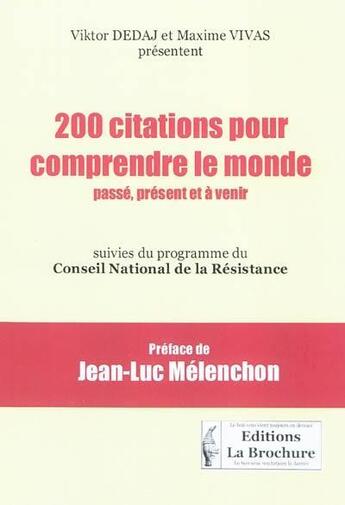 Couverture du livre « 200 citations pour comprendre le monde passé, présent et avenir ; programme du Conseil national de la Résistance » de  aux éditions La Brochure