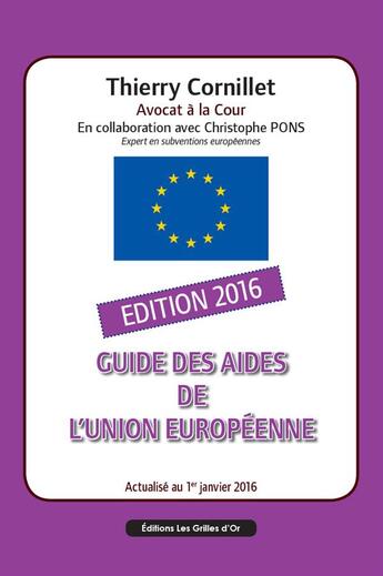 Couverture du livre « Guide des aides de l'union européenne 2016 » de Thierry Cornillet aux éditions Lgo