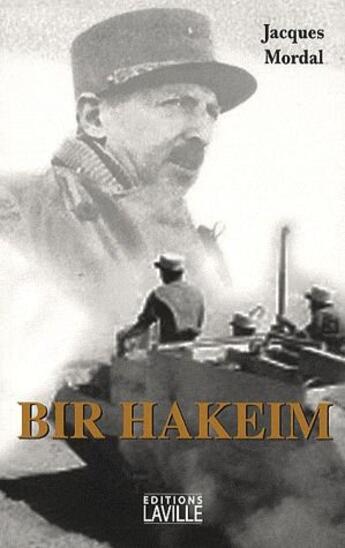 Couverture du livre « Bir Hakeim » de Jacques Mordal aux éditions Laville