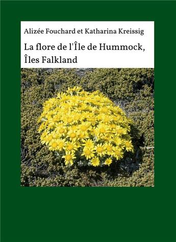 Couverture du livre « La flore de l'île de Hummock, îles Falkland » de Alizee Fouchard et Katharina Kreissig aux éditions Tredition