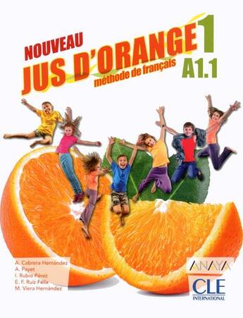 Couverture du livre « Méthode jus d'orange t.1 : méthode de français ; FLE ; A1.1 (édition 2019) » de  aux éditions Cle International