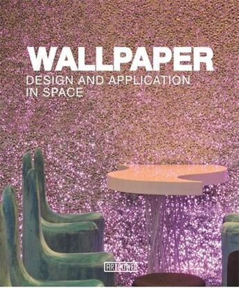 Couverture du livre « Wallpaper design and application in space » de Artpower Internation aux éditions Acc Art Books