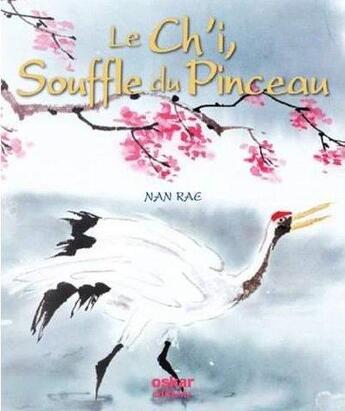 Couverture du livre « Le ch'i, souffle du pinceau » de Nan Rae aux éditions Oskar Pratique