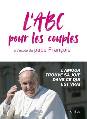 Couverture du livre « L'ABC pour les couples du pape François » de Pape Francois aux éditions Artege