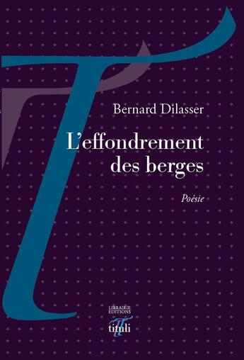 Couverture du livre « L'effondrement des berges » de Bernard Dilasser aux éditions Tituli