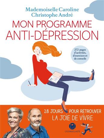 Couverture du livre « Mon programme anti-dépression » de Christophe Andre et Mademoiselle Caroline aux éditions L'iconoclaste
