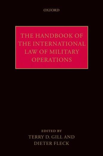 Couverture du livre « The Handbook of the International Law of Military Operations » de Terry Gill aux éditions Oup Oxford