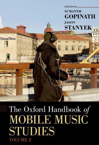 Couverture du livre « The Oxford Handbook of Mobile Music Studies, Volume 2 » de Sumanth Gopinath aux éditions Oxford University Press Usa