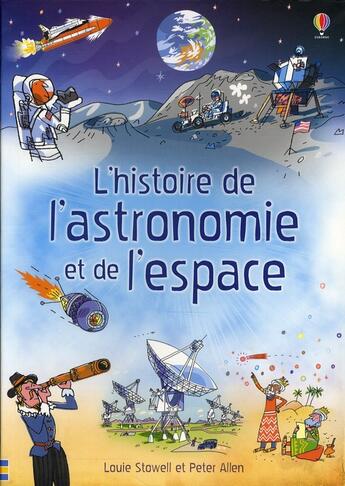 Couverture du livre « L'histoire de l'astronomie et de l'espace » de Peter Allen et Louie Stowell aux éditions Usborne