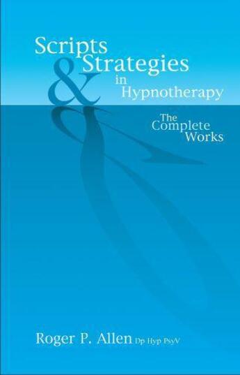 Couverture du livre « Scripts & Strategies in Hypnotherapy » de Allen Roger P aux éditions Crown House Digital