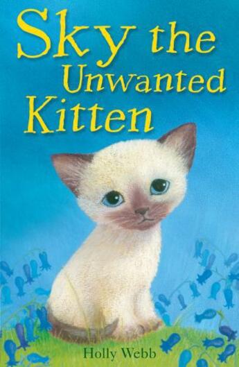 Couverture du livre « Sky the Unwanted Kitten » de Holly Webb aux éditions Little Tiger Press