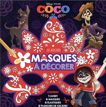 Couverture du livre « Les ateliers Disney : Coco : masques à décorer » de Disney aux éditions Disney Hachette