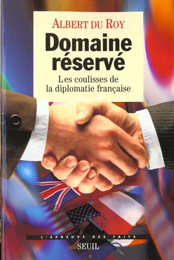 Couverture du livre « Domaine reserve. les coulisses de la diplomatie francaise » de Du Roy Albert aux éditions Seuil