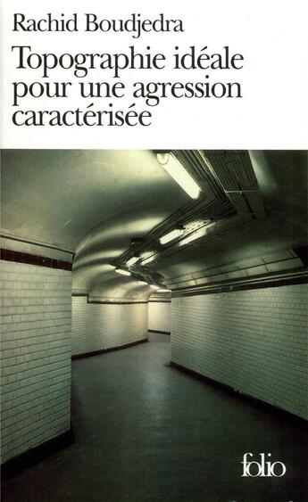 Couverture du livre « Topographie idéale pour une agression caracterisée » de Rachid Boudjedra aux éditions Folio