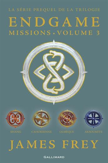 Couverture du livre « Endgame : Missions (volume 3). Shang, Cahokienne, Olmèque, Aksoumite » de James Frey et Nils Johnson-Shelton aux éditions Gallimard-jeunesse