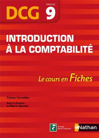 Couverture du livre « Introduction à la comptabilité ; DCG épreuve 9 ; le cours en fiches » de Tristan Farnallier aux éditions Nathan