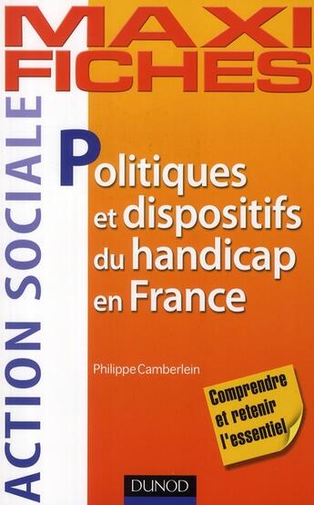 Couverture du livre « Politiques et dispositifs du handicap en France » de Philippe Camberlein aux éditions Dunod