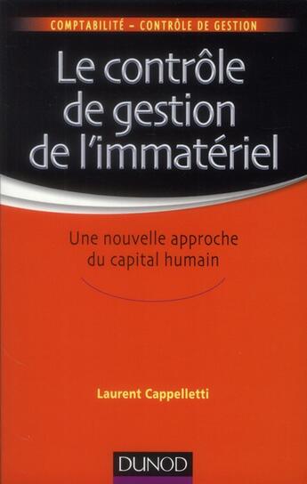 Couverture du livre « Le contrôle de gestion de l'immatériel ; une nouvelle approche du capital humain » de Laurent Cappelletti aux éditions Dunod