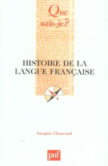 Couverture du livre « Histoire de la langue francaise (11e ed) » de Jacques Chaurand aux éditions Que Sais-je ?