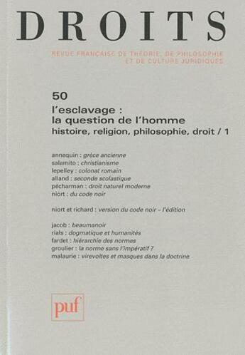 Couverture du livre « REVUE DROITS n.50 ; l'esclavage : la question de l'homme ; histoire, religion, philosophie, droit » de Revue Droits aux éditions Puf