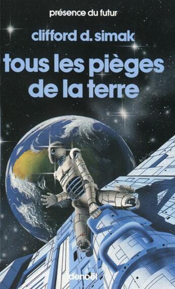 Couverture du livre « Tous les pièges de la terre » de Clifford Donald Simak aux éditions Denoel