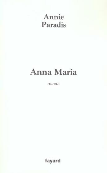 Couverture du livre « Anna Maria » de Annie Paradis aux éditions Fayard