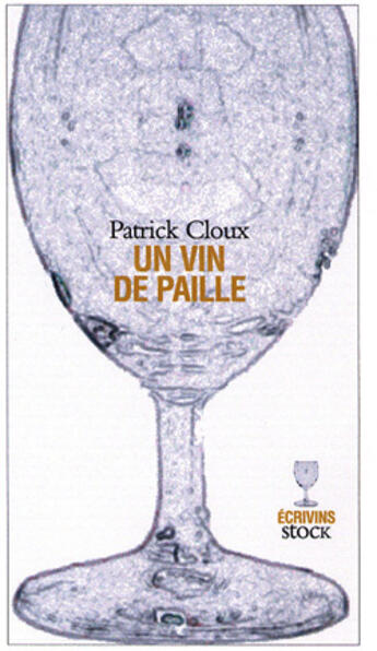 Couverture du livre « Un vin de paille » de Patrick Cloux aux éditions Stock