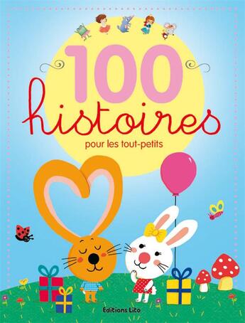 Couverture du livre « 100 histoires pour les tout-petits » de  aux éditions Lito