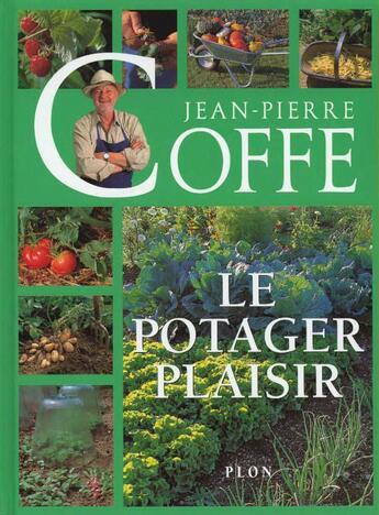 Couverture du livre « Le potager plaisir » de Jean-Pierre Coffe aux éditions Plon