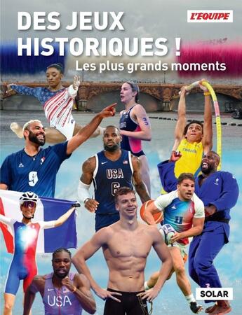 Couverture du livre « Des Jeux historiques ! Les plus grands moments » de L'Equipe aux éditions Solar