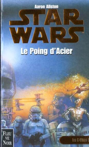 Couverture du livre « Star Wars : Les X-wings Tome 6 : Le poing d'acier » de Aaron Allston aux éditions Fleuve Editions