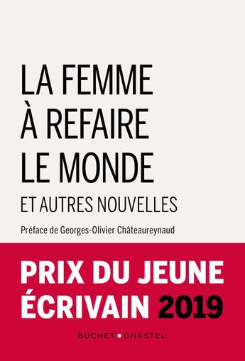 Couverture du livre « La femme à refaire le monde et autres nouvelles » de  aux éditions Buchet Chastel