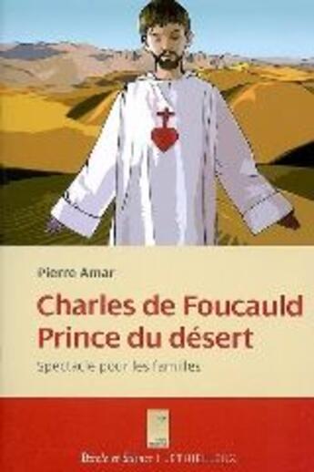 Couverture du livre « Charles de Foucauld, prince du désert » de Jerome Brasseur aux éditions Lethielleux