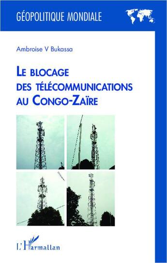 Couverture du livre « Le blocage des télécommunications au Congo-Zaïre » de Ambroise V. Bukassa aux éditions Editions L'harmattan