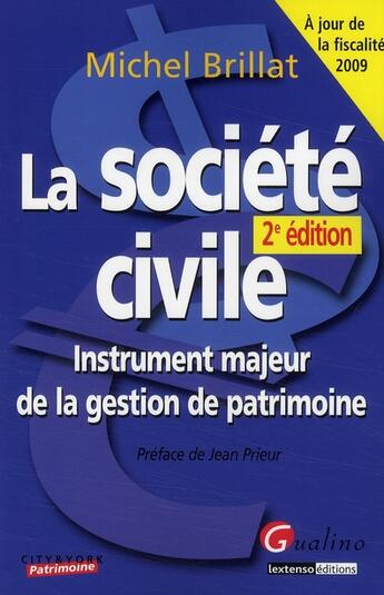 Couverture du livre « La société civile ; instrument majeur de la gestion de patrimoine (2e édition) » de Brillat/Prieur aux éditions Gualino