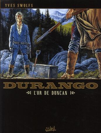 Couverture du livre « Durango Tome 9 : l'or de Duncan » de Yves Swolfs aux éditions Soleil