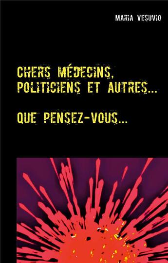 Couverture du livre « Chers medecins, politiciens et autres... - que pensez-vous de l'aspirine, heparine, cortisone & co. » de Vesuvio Maria aux éditions Books On Demand