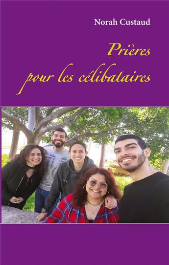 Couverture du livre « Prières pour les célibataires » de Norah Custaud aux éditions Books On Demand