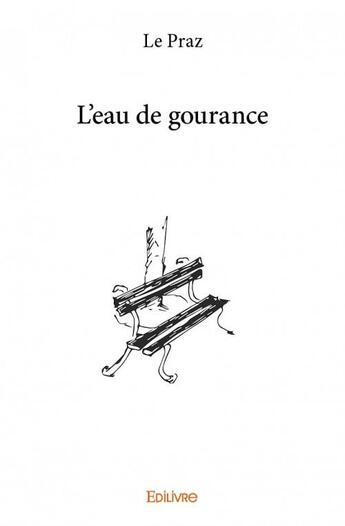 Couverture du livre « L'eau de gourance » de Le Praz aux éditions Edilivre