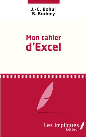 Couverture du livre « Mon cahier d'excel » de J.-C. Bohui et B. Rodney aux éditions L'harmattan