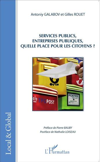 Couverture du livre « Services publics, entreprises publiques, quelle place pour les citoyens ? » de Antoniy Galabov et Gilles Rouet aux éditions L'harmattan