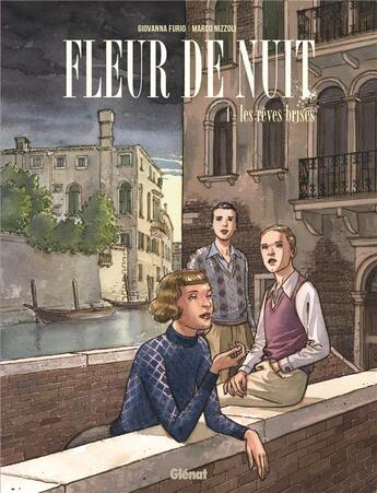 Couverture du livre « Fleur de nuit Tome 1 : les rêves brisés » de Marco Nizzoli et Giovanna Furio aux éditions Glenat