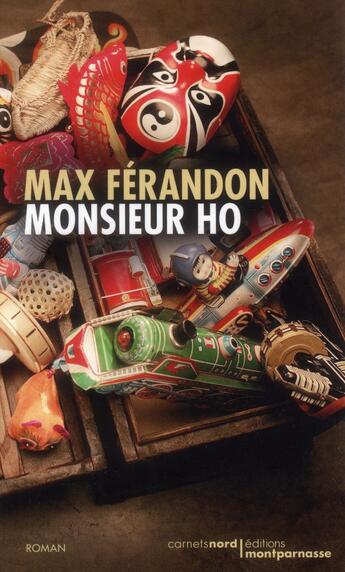 Couverture du livre « Monsieur Ho » de Max Férandon aux éditions Carnets Nord